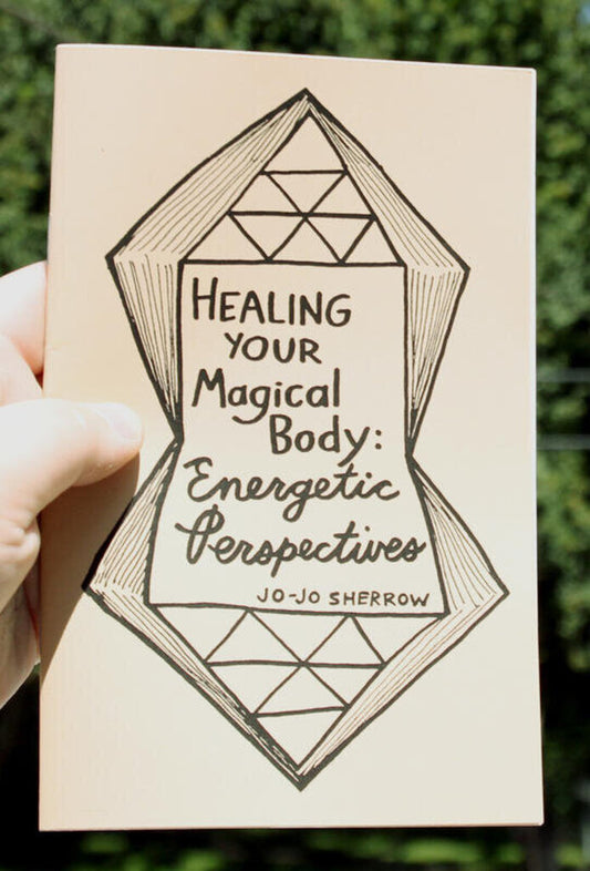 Microcosm Publishing - Healing Your Magical Body: Energetic Perspectives by Jo-Jo Sherrow