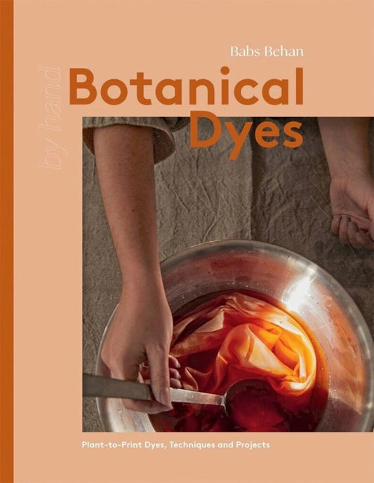 Chronicle Books - Botanical Dyes by Babs Behan