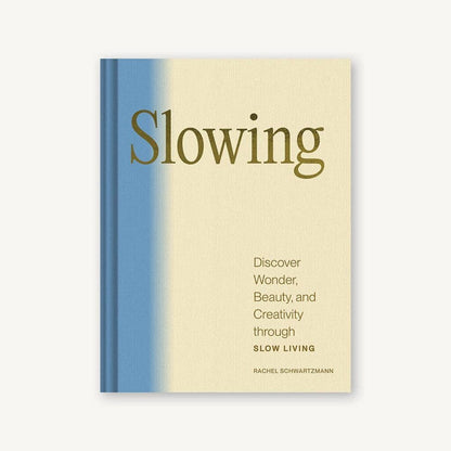 Chronicle Books - Slowing by Rachel Schwartzmann