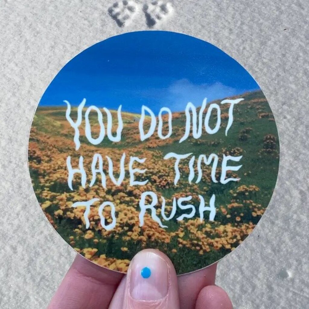 Maren Inga - You Do Not Have Time to Rush Sticker