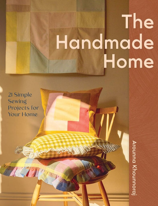 Chronicle Books - The Handmade Home by Arounna Khounnoraj